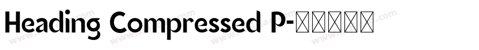 Heading Compressed P字体转换